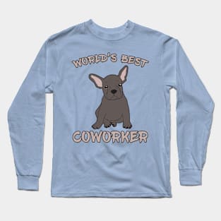 French Bulldog World's Best Coworker WFH Long Sleeve T-Shirt